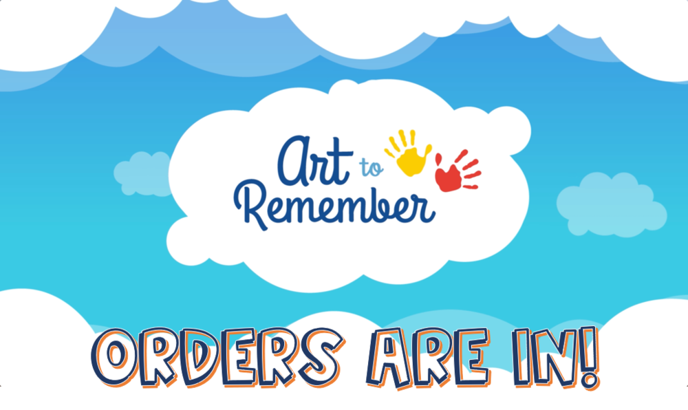 Art to Remember:  Orders are In! 