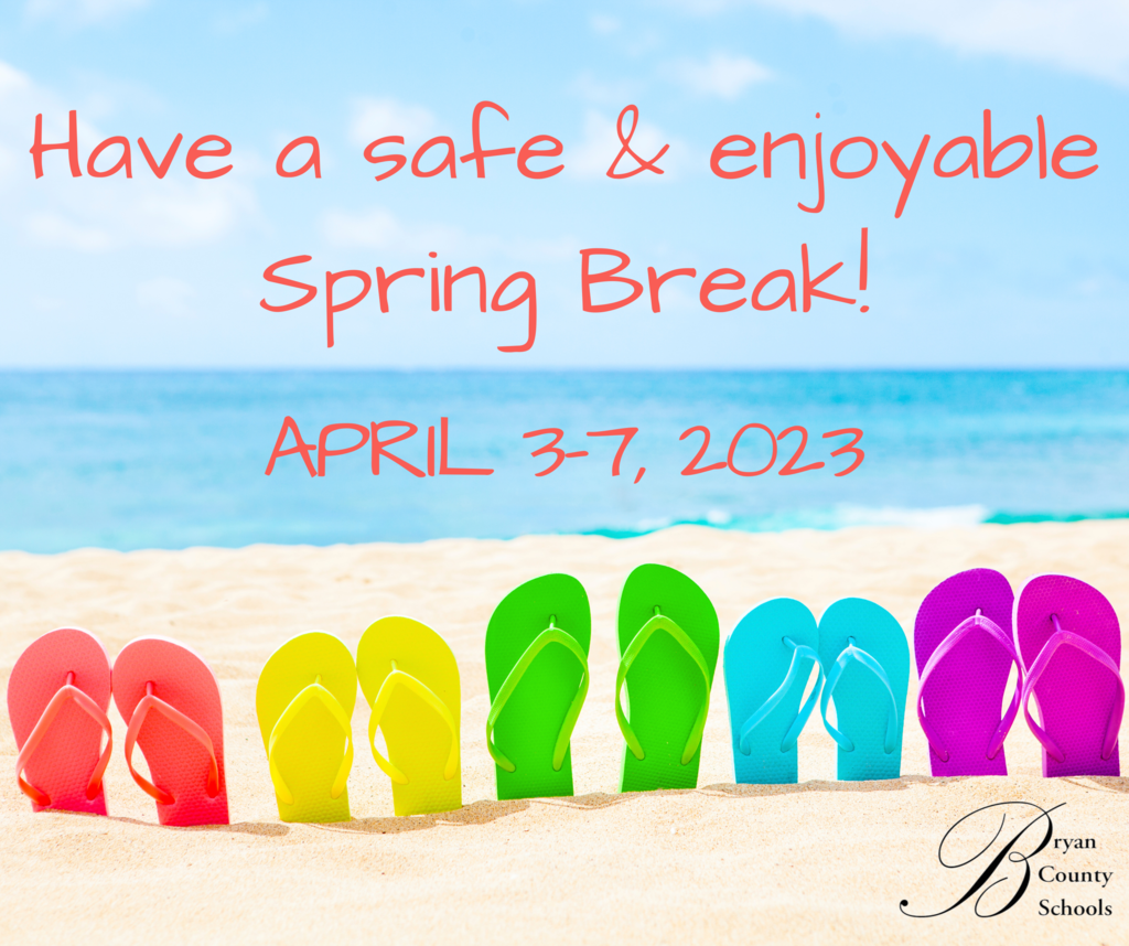 Have a Safe & Enjoyable Spring Break April 3-7, 2023