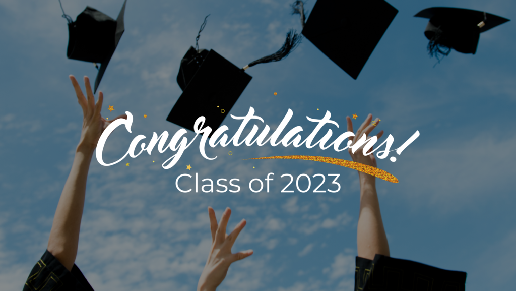 Congrats, Class of 2023
